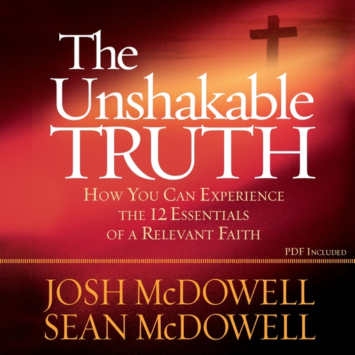 Title details for The Unshakable Truth by Josh McDowell - Available